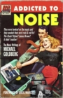 Image for Addicted to noise: the music writings of Michael Goldberg