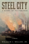 Image for Steel City  : a story of Pittsburgh