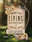Image for Primitive living, self-sufficiency, and survival skills  : a field guide to basic living skills for hikers, campers, and preppers