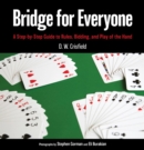 Image for Bridge for Everyone: A Step-by-Step Guide to Rules, Bidding, and Play of the Hand