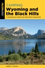 Image for Camping Wyoming and the Black Hills: A Comprehensive Guide to the State&#39;s Best Campgrounds