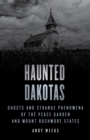 Image for Haunted Dakotas : Ghosts and Strange Phenomena of the Peace Garden and Mount Rushmore States