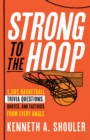 Image for Strong to the Hoop: 1,501 Basketball Trivia Questions, Quotes, and Factoids from Every Angle