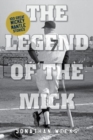 Image for The legend of the Mick  : stories and reflections on Mickey Mantle