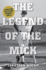 Image for The Legend of the Mick: Stories and Reflections on Mickey Mantle