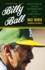 Image for Billy Ball  : Billy Martin and the resurrection of the Oakland A&#39;s