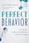 Image for Perfect behavior: a guide for ladies and gentlemen in all social crises