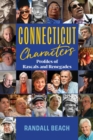 Image for Connecticut Characters: Profiles of Rascals and Renegades
