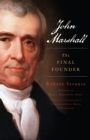 Image for John Marshall : The Final Founder