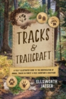 Image for Tracks and Trailcraft : A Fully Illustrated Guide to the Identification of Animal Tracks in Forest and Field, Barnyard and Backyard