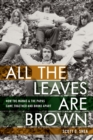 Image for All the leaves are brown  : how the Mamas &amp; the Papas came together and broke apart