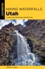 Image for Utah  : a guide to the state&#39;s best waterfall hikes