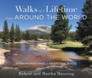 Image for Walks of a lifetime from around the world  : extraordinary hikes in exceptional places