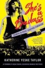 Image for She&#39;s a badass  : women in rock shaping feminism