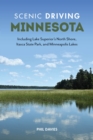 Image for Scenic Driving Minnesota : Including Lake Superior&#39;s North Shore, Itasca State Park, and Minneapolis Lakes