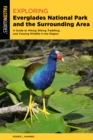 Image for Exploring Everglades National Park and the Surrounding Area : A Guide to Hiking, Biking, Paddling, and Viewing Wildlife in the Region