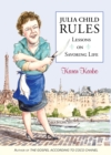Image for Julia child rules  : lessons on savoring life