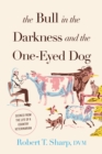 Image for The Bull in the Darkness and the One-Eyed Dog