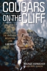 Image for Cougars on the Cliff: One Man&#39;s Pioneering Quest to Understand the Mythical Mountain Lion : A Memoir