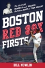 Image for Boston Red Sox firsts  : the players, moments, and records that were first in team history