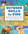 Image for Outdoor skills for kids  : the essential survival guide to increasing confidence, safety, and enjoyment in the wild