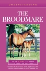 Image for Understanding the Broodmare : Your Guide to Horse Health Care and Management
