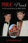 Image for Public/private  : my life with Joe Papp at the Public Theater