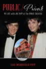 Image for Public/private: My Life With Joe Papp at the Public Theater