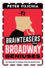 Image for Brainteasers for Broadway geniuses: 500 puzzlers to perplex event he biggest fans