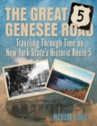 Image for The Great Genesee Road : Traveling through Time on New York State&#39;s Historic Route 5
