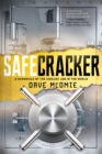 Image for Safecracker : A Chronicle of the Coolest Job in the World