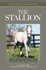 Image for Understanding the Stallion : Your Guide to Horse Health Care and Management