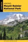 Image for Hiking Mount Rainier National Park : A Guide to the Park&#39;s Greatest Hiking Adventures