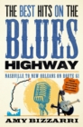 Image for The Best Hits on the Blues Highway : Nashville to New Orleans on Route 61