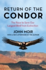 Image for Return of the Condor: The Race to Save Our Largest Bird from Extinction