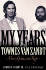 Image for My Years with Townes Van Zandt: Music, Genius and Rage