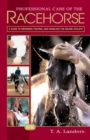 Image for Professional Care of the Racehorse: A Guide to Grooming, Feeding, and Handling the Equine Athlete