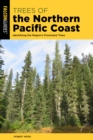 Image for Trees of the Northern Pacific Coast  : identifying the region&#39;s prominent trees