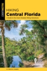 Image for Hiking Central Florida : A Guide to the Area&#39;s Greatest Hiking Adventures