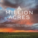 Image for A Million Acres: Montana Writers Reflect on Land and Open Space