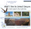 Image for What I Saw in Grand Canyon: A Kid&#39;s Guide to the National Park