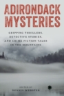 Image for Adirondack mysteries  : gripping thrillers, detective stories, and crime fiction tales in the mountains