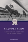 Image for Seattle Slew: racing&#39;s first undefeated Triple Crown winner