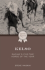 Image for Kelso  : racing&#39;s five-time horse of the year
