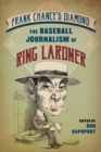 Image for Frank Chance&#39;s diamond  : the baseball journalism of Ring Lardner
