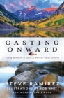 Image for Casting Onward : Fishing Adventures in Search of America&#39;s Native Gamefish