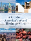Image for A Guide to America&#39;s World Heritage Sites