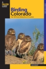 Image for Birding Colorado: more than 90 prime locations, 179 sites