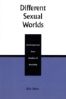 Image for Different Sexual Worlds : Contemporary Case Studies on Sexuality: Contemporary Case Studies on Sexuality