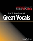 Image for How to Record and Mix Great Vocals